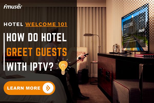 Hotel Welcome 101: Greeting Your Guests Paperless with IPTV