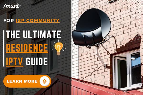 The Ultimate Guide to IPTV Systems for Residential Buildings